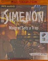 Maigret Sets a Trap written by Georges Simenon performed by Gareth Armstrong on MP3 CD (Unabridged)